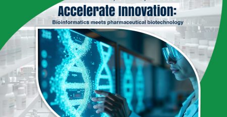 Accelerate Innovation Where Bioinformatics Meets Pharmaceutical Biotechnology