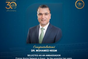 Dr. Mohamed Negm Appointed Ambassador of the France Alumni Network in Egypt